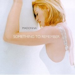 Taken from the album Something To Remember by Madonna