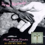 Taken from the album Plastic Surgery Disasters by Kennedys Dead