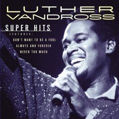 Taken from the album Super Hits by Luther Vandross