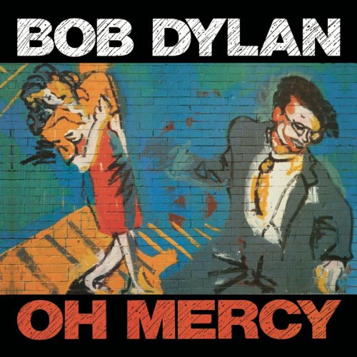 Taken from the album Oh Mercy by Bob Dylan