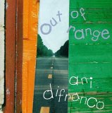Taken from the album Out Of Range by Ani Difranco