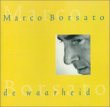 Taken from the album De Waarheid by Borsato Marco