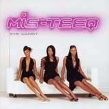 Taken from the album Eye Candy by Misteeq