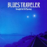 Taken from the album Straight On Till Morning by Blues Traveler