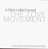Taken from the album The Love Movement (Limited Edition by A Tribe Called Quest