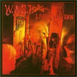 Taken from the album Live In The Raw by Wasp