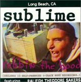Taken from the album Sublime - RobbinÂ´ The Hood by Sublime