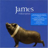 Taken from the album Millionaires by James