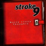 Taken from the album Nasty Little Thoughts by Stroke 9