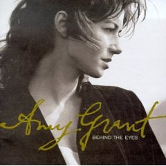 Taken from the album Behind The Eyes by Amy Grant