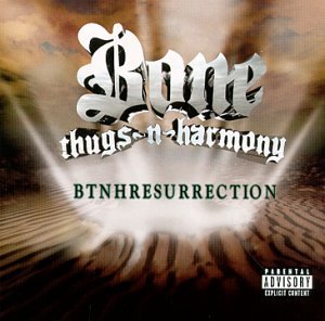 Taken from the album BTNHResurrection by Bone Thugs N Harmony