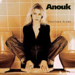 Taken from the album Together Alone by Anouk