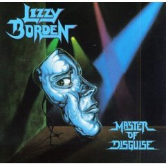 Taken from the album Master of Disguise by Lizzy Borden