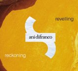 Taken from the album Revelling by Ani Difranco