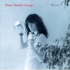 Taken from the album Wave by Patti Smith