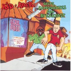 Taken from the album Grits Sandwiches For Breakfast by Kid Rock