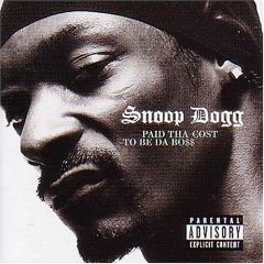 Taken from the album Paid Tha Cost To Be Da Boss by Snoop Dogg
