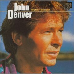 Taken from the album Higher Ground by John Denver