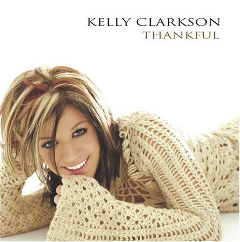 Taken from the album Thankful by Kelly Clarkson