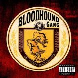 Taken from the album One Fierce Beer Coaster by Bloodhound Gang