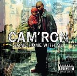 Taken from the album come home with me by CamRon