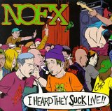 Taken from the album I Heard They Suck Live by Nofx