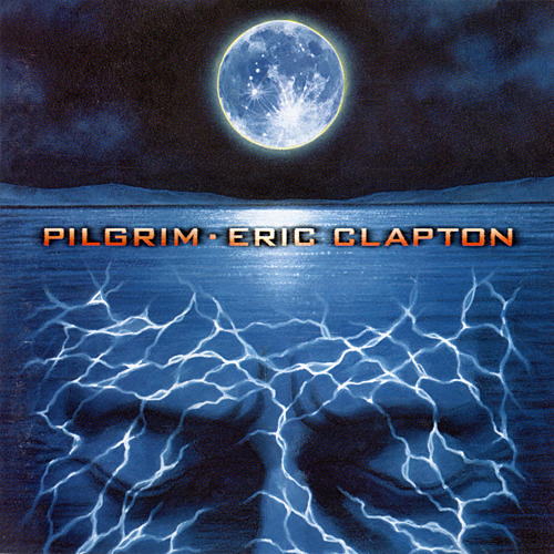 Taken from the album Pilgrim by Eric Clapton