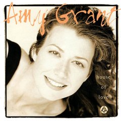 Taken from the album House Of Love by Amy Grant