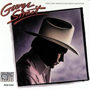 Taken from the album Does Fort Worth Ever Cross Your Mind by George Strait