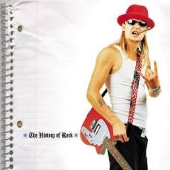 Taken from the album The History Of Rock by Kid Rock