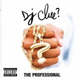 Taken from the album The Professional by DJ Clue