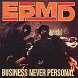 Taken from the album Business Never Personal by EPMD